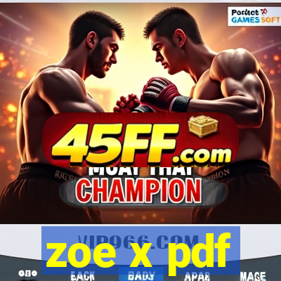 zoe x pdf